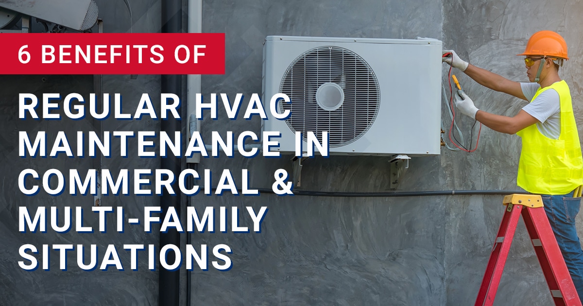 6 Benefits Of Commercial & Multi-family HVAC Maintenance | LLM
