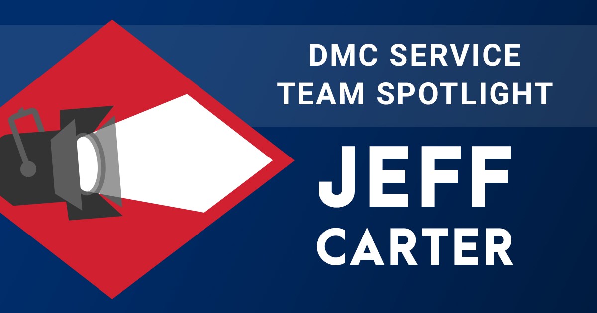 DMC Service Team Spotlight: Jeff Carter