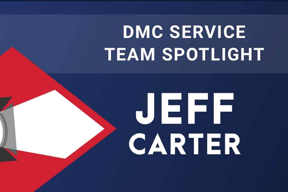 DMC Service Team Spotlight: Jeff Carter