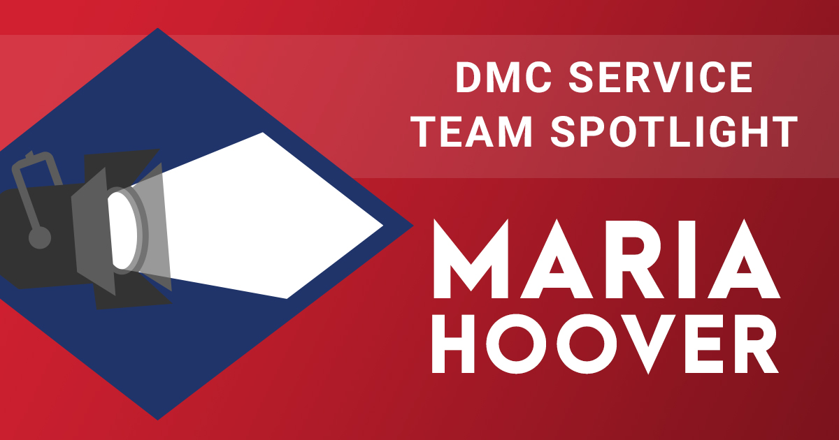 DMC Service Team Spotlight: Maria Hoover