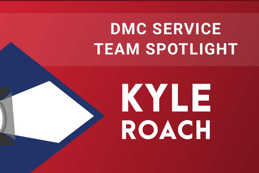 DMC Service Team Spotlight: Kyle Roach