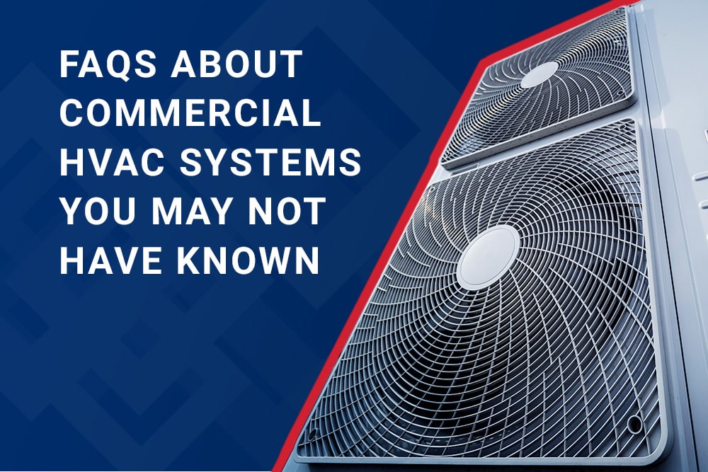 FAQs About Commercial HVAC Systems You May Not Have Known