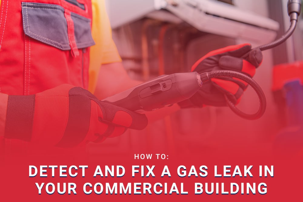 How to Detect and Fix a Gas Leak in Your Commercial Building